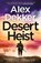 Desert Heist, Alex Dekker - Gebonden - 9780241807507