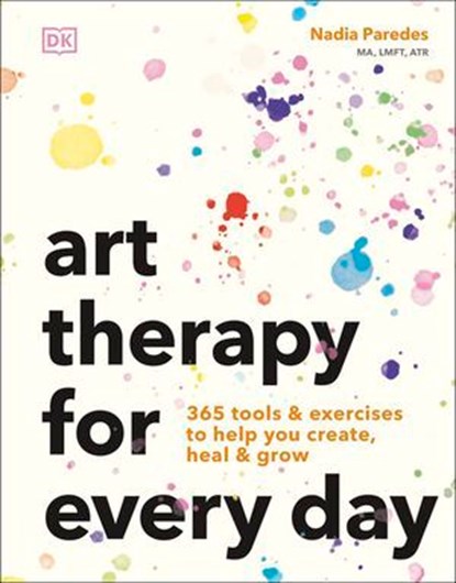 Art Therapy for Every Day, Nadia Paredes - Ebook - 9780241807682