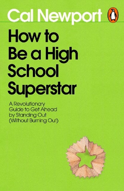 How to Be a High School Superstar, Cal Newport - Paperback - 9780241808245