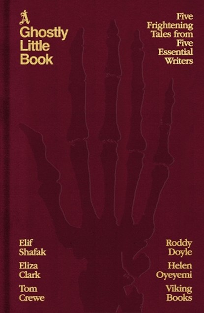 A Ghostly Little Book, Elif Shafak ; Roddy Doyle ; Eliza Clark ; Tom Crewe - Gebonden - 9780241811665