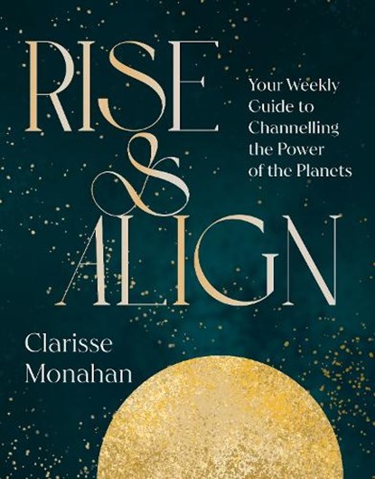 Rise & Align, Clarisse Monahan - Gebonden - 9780241816073