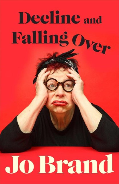 Decline and Falling Over, Jo Brand - Gebonden - 9780241822197