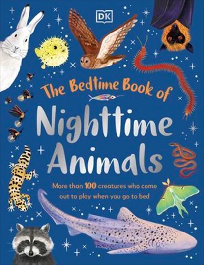 The Bedtime Book of Nighttime Animals, DK - Ebook - 9780241826942
