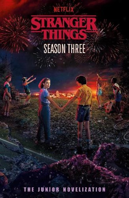Stranger Things: Season Three, Stranger Things ; Matthew J. Gilbert - Paperback - 9780241840948
