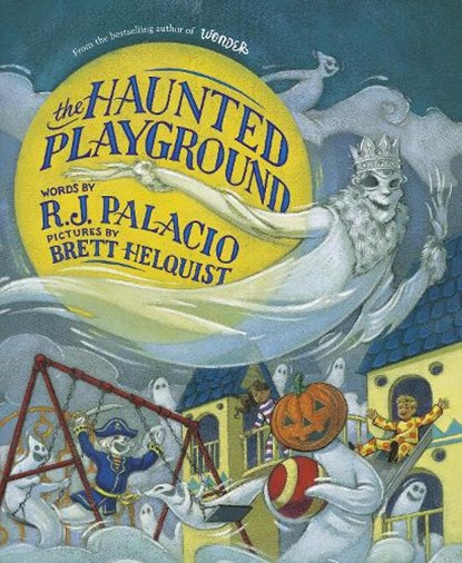 The Haunted Playground, R J Palacio - Gebonden - 9780241842942