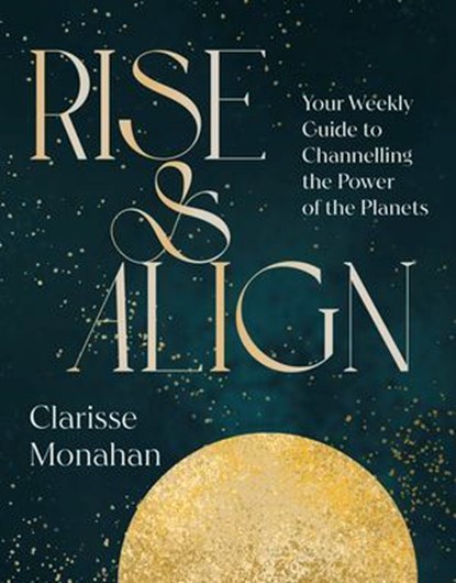 Rise & Align, Clarisse Monahan - Ebook - 9780241851784