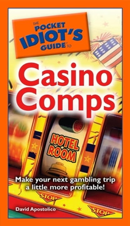 The Pocket Idiot's Guide to Casino Comps, David Apostolico - Ebook - 9780241882702