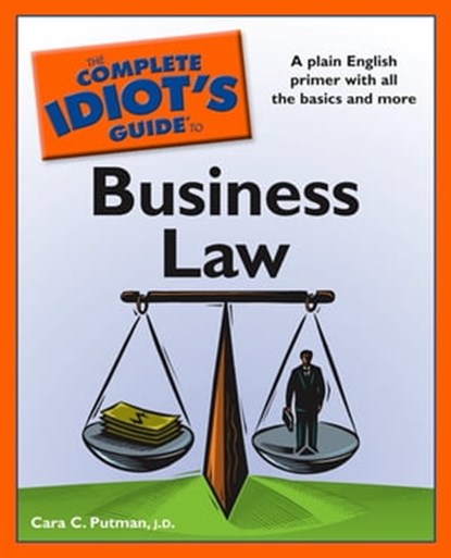 The Complete Idiot's Guide to Business Law, Cara C. Putman J.D. - Ebook - 9780241883525