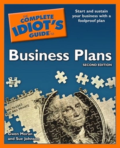 The Complete Idiot's Guide to Business Plans, 2nd Edition, Gwen Moran ; Sue Johnson - Ebook - 9780241884034