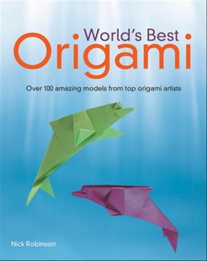 World's Best Origami, Nick Robinson - Ebook - 9780241884508