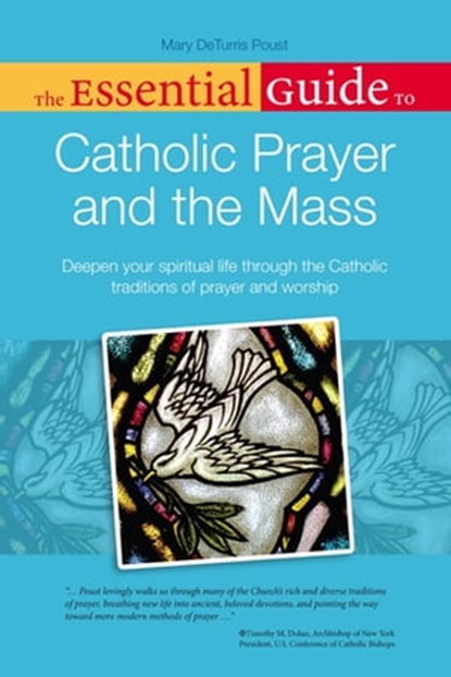 The Essential Guide to Catholic Prayer and the Mass, Mary DeTurris Poust - Ebook - 9780241884652
