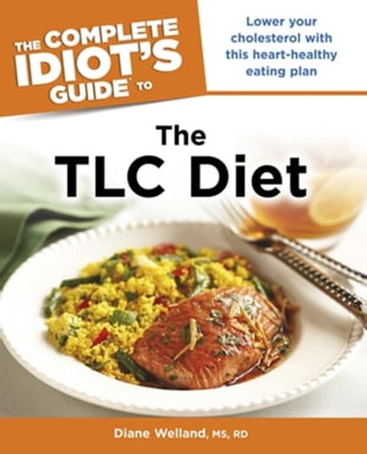 The Complete Idiot's Guide to the TLC Diet, Diane A. Welland M.S., R.D. - Ebook - 9780241885536