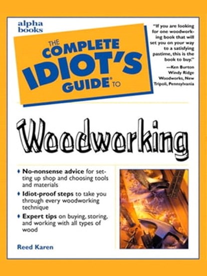The Complete Idiot's Guide to Woodworking, Reed Karen - Ebook - 9780241885734