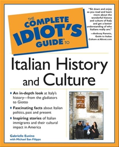The Complete Idiot's Guide to Italian History and Culture, Gabrielle Euvino - Ebook - 9780241886038