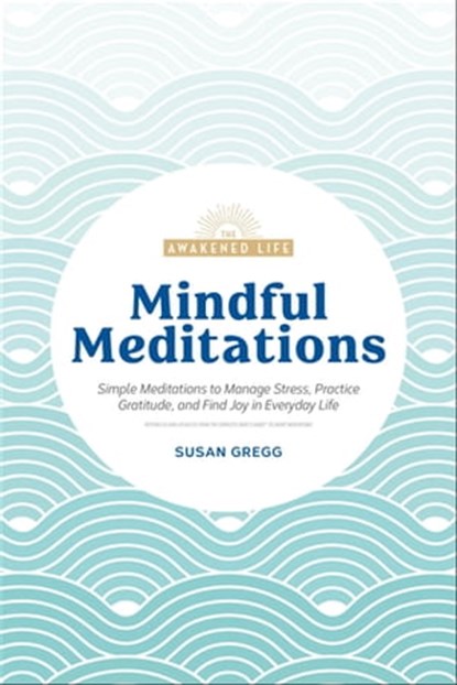 Mindful Meditations, Susan Gregg - Ebook - 9780241889404