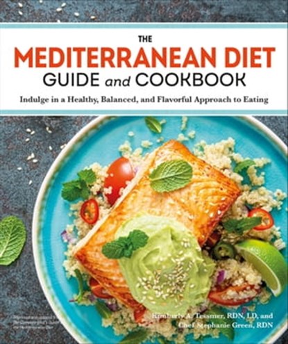 The Mediterranean Diet Guide and Cookbook, Kimberly A. Tessmer R.D., L.D. ; Stephanie Green - Ebook - 9780241889718