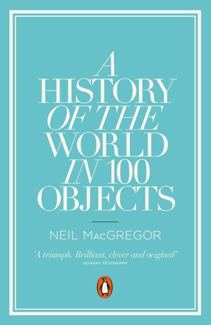 A History of the World in 100 Objects, Dr Neil MacGregor - Paperback - 9780241951774