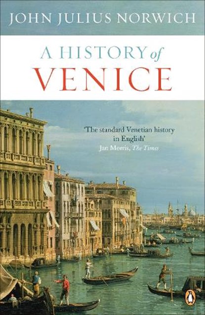 A History of Venice, John Julius Norwich - Paperback - 9780241953044