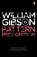 Pattern Recognition, William Gibson - Paperback - 9780241953532
