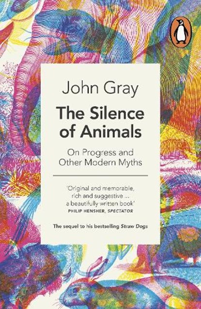 The Silence of Animals, John Gray - Paperback - 9780241953914