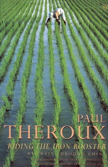 Riding the Iron Rooster, Paul Theroux - Ebook - 9780241958834