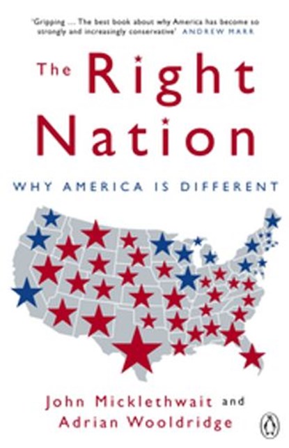 The Right Nation, Adrian Wooldridge ; John Micklethwait - Ebook - 9780241958896