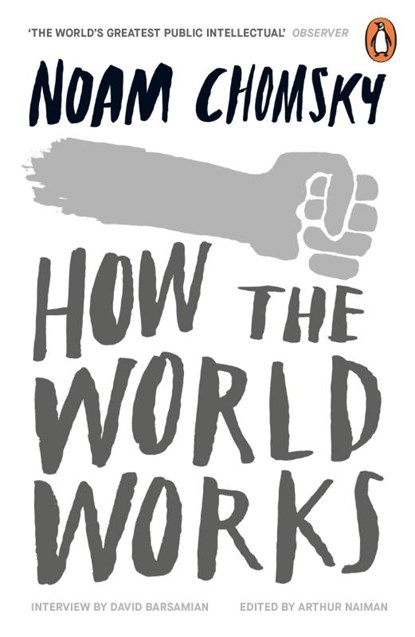 How the World Works, Noam Chomsky - Paperback - 9780241961148