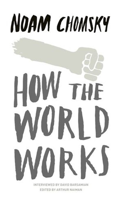 How the World Works, Noam Chomsky - Ebook - 9780241961155