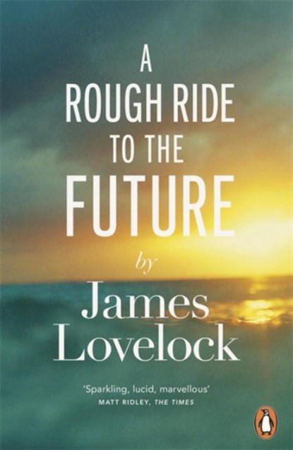 A Rough Ride to the Future, James Lovelock - Paperback - 9780241961414