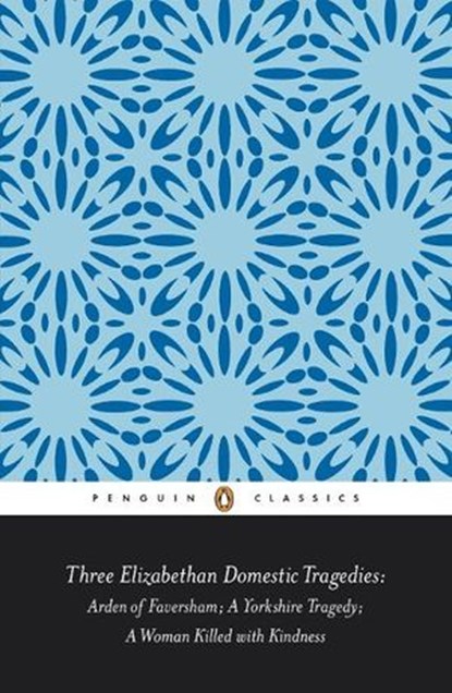 Three Elizabethan Domestic Tragedies, Keith Sturgess ; Thomas Heywood - Ebook - 9780241961469
