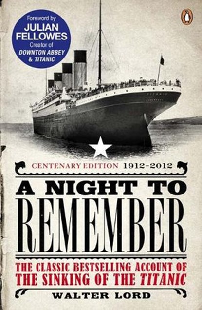 A Night to Remember, Brian Lavery ; Julian Fellowes ; Walter Lord - Ebook - 9780241962367