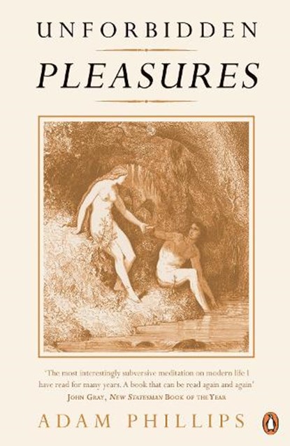 Unforbidden Pleasures, Adam Phillips - Paperback - 9780241964088