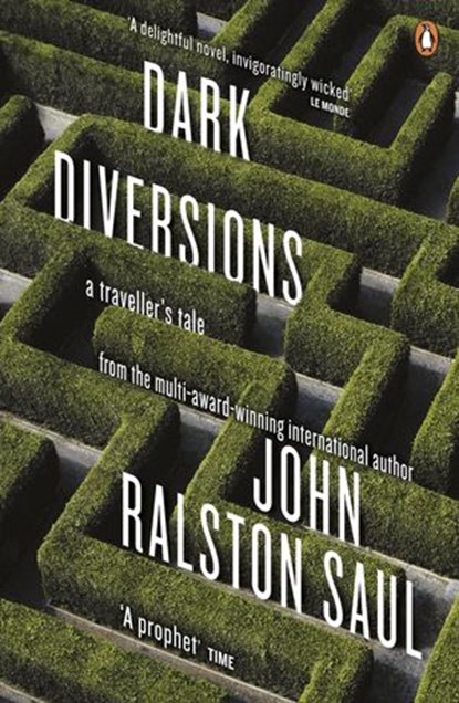 Dark Diversions, John Ralston Saul - Ebook - 9780241965009