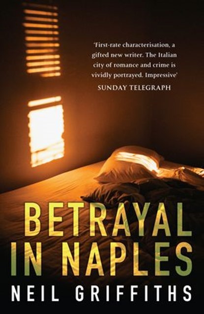 Betrayal in Naples, Neil Griffiths - Ebook - 9780241965382