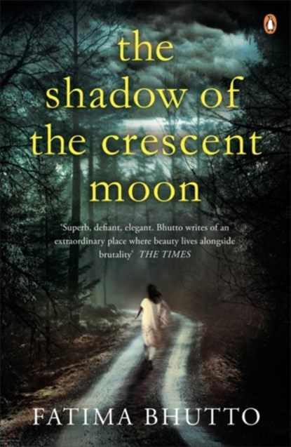 The Shadow Of The Crescent Moon, Fatima Bhutto - Paperback - 9780241965627