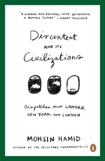 Discontent and Its Civilizations, Mohsin Hamid - Ebook - 9780241966808