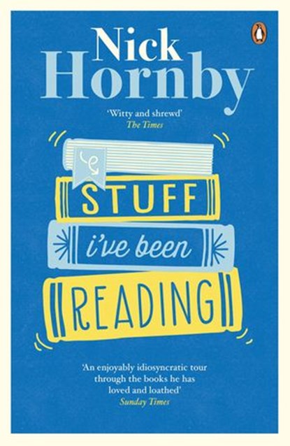 Stuff I've Been Reading, Nick Hornby - Ebook - 9780241967966