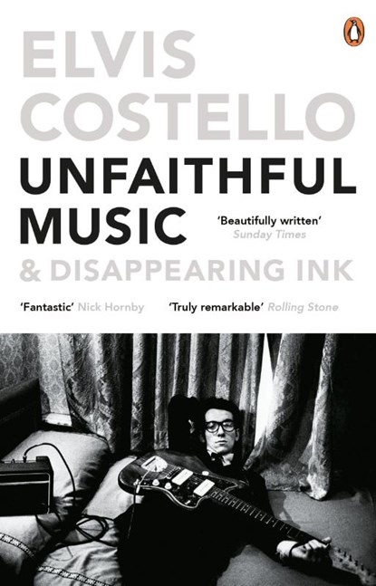 Unfaithful Music and Disappearing Ink, Elvis Costello - Paperback - 9780241968123