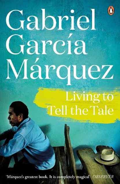 Living to Tell the Tale, Gabriel Garcia Marquez - Paperback - 9780241968772
