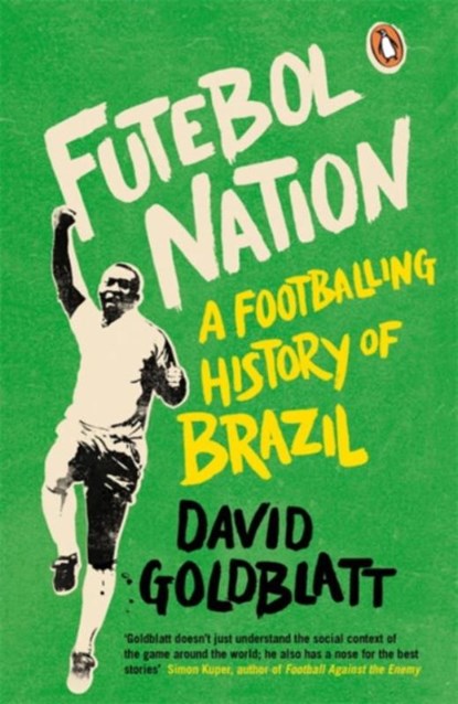 Futebol Nation, David Goldblatt - Paperback - 9780241969779