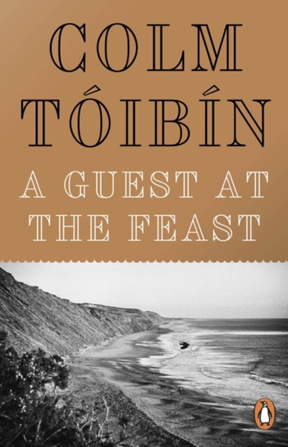 A Guest at the Feast, Colm Toibin - Paperback - 9780241970614