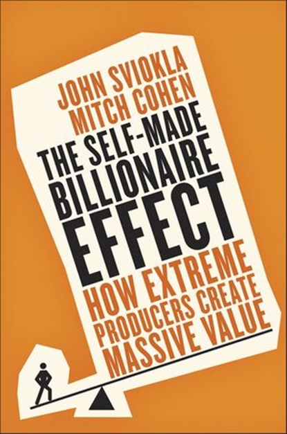 The Self-Made Billionaire Effect, John Sviokla ; Mitch Cohen - Ebook - 9780241971512