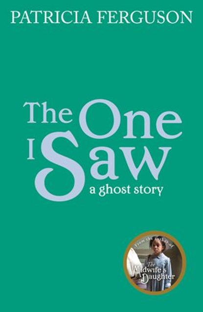 The One I Saw, Patricia Ferguson - Ebook - 9780241971758