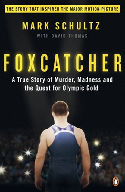 Foxcatcher, Mark Schultz ; David Thomas - Ebook - 9780241972007