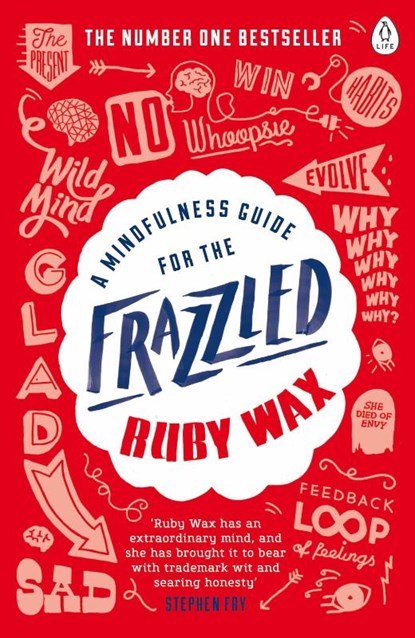 A Mindfulness Guide for the Frazzled, Ruby Wax - Paperback - 9780241972069