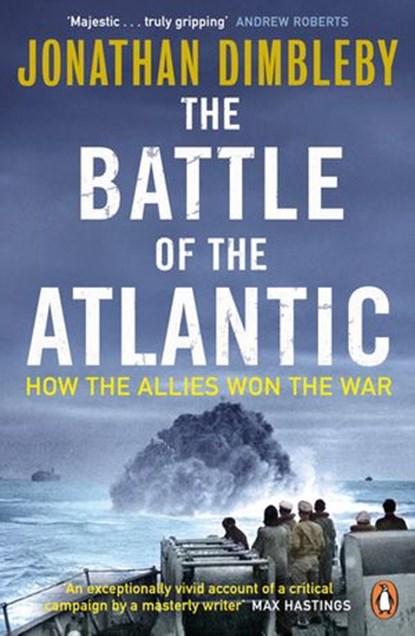 The Battle of the Atlantic, Jonathan Dimbleby - Ebook - 9780241972113