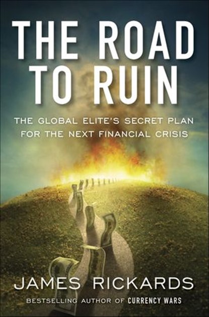 The Road to Ruin, James Rickards - Ebook - 9780241972557