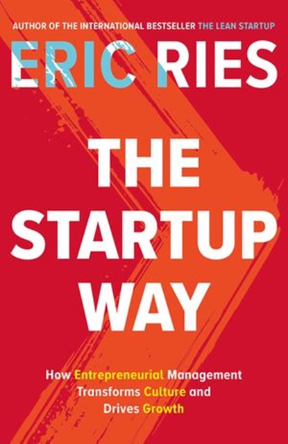 The Startup Way, Eric Ries - Ebook - 9780241972717