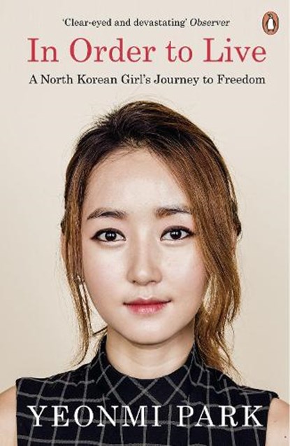 In Order To Live, Yeonmi Park - Paperback - 9780241973035