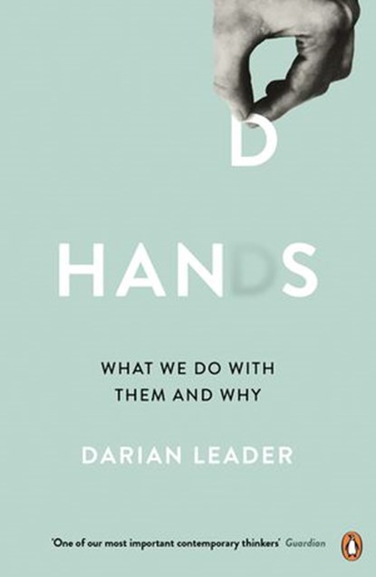 Hands, Darian Leader - Ebook - 9780241973998